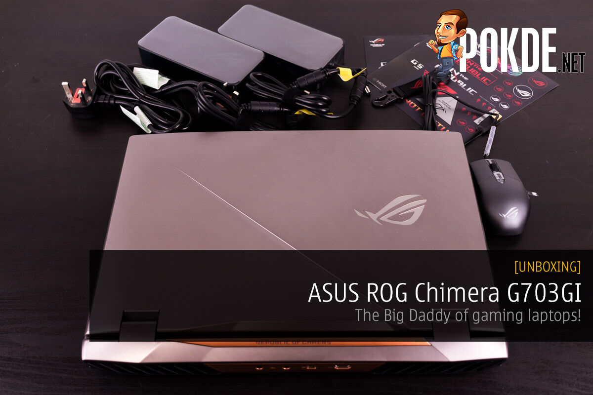 [UNBOXING] ASUS ROG Chimera G703GI — the Big Daddy of gaming laptops! 28