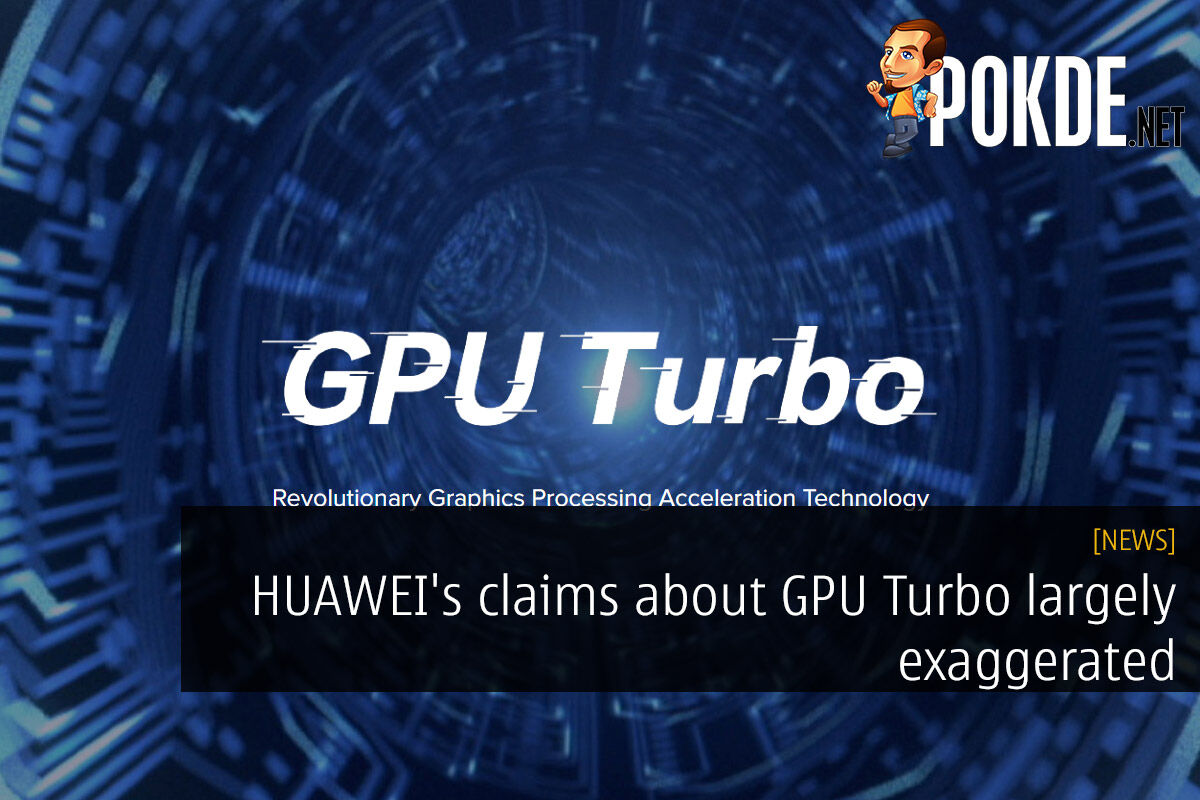 HUAWEI's claims about GPU Turbo largely exaggerated — here's how GPU Turbo works 36