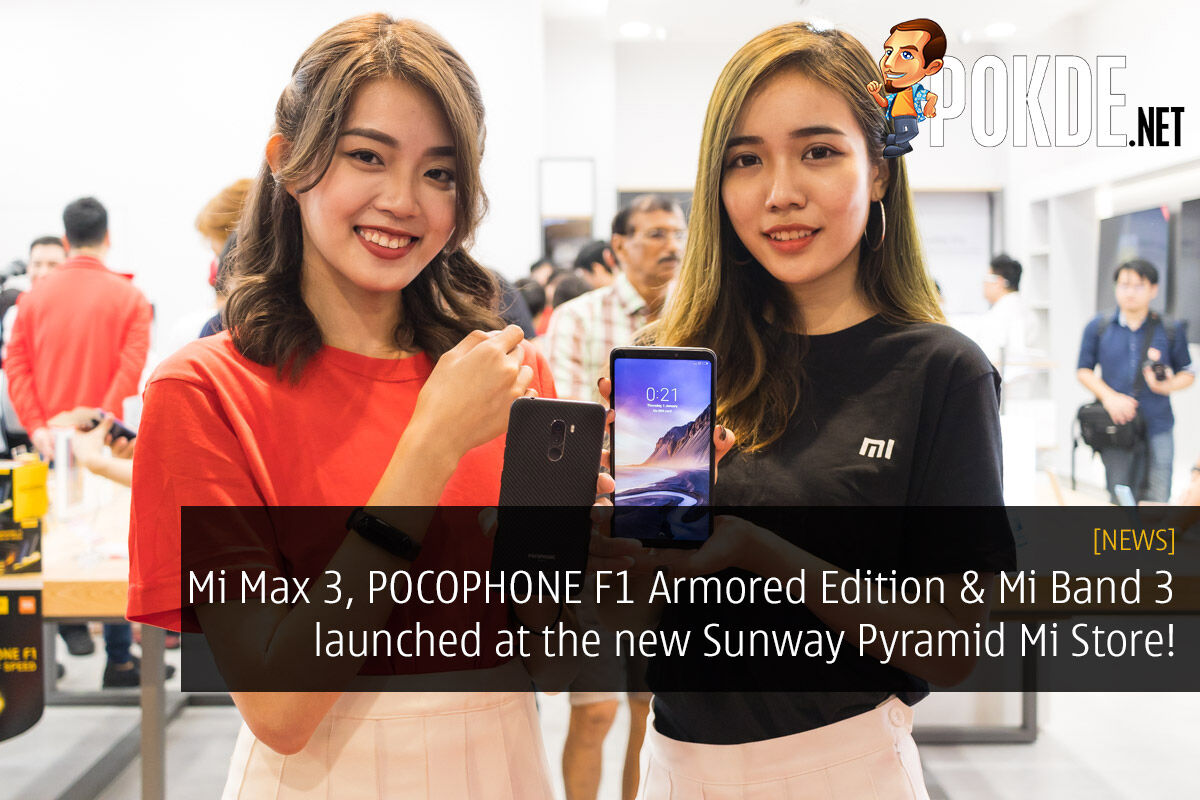 Xiaomi Mi Max 3, POCOPHONE F1 Armored Edition and Mi Band 3 launched at the new Sunway Pyramid Mi Store! 35