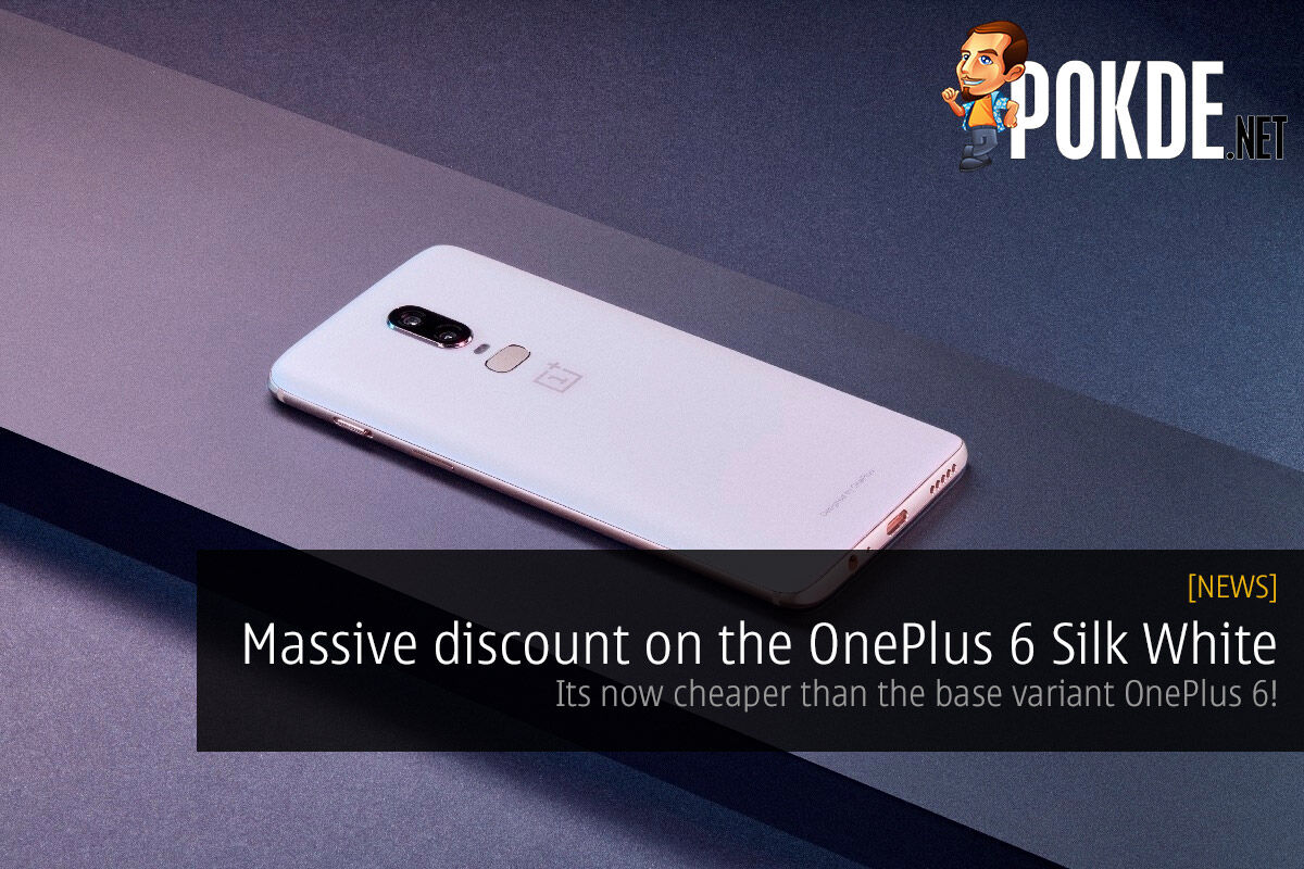 Massive discount on the OnePlus 6 Silk White — its now cheaper than its base variant! 32
