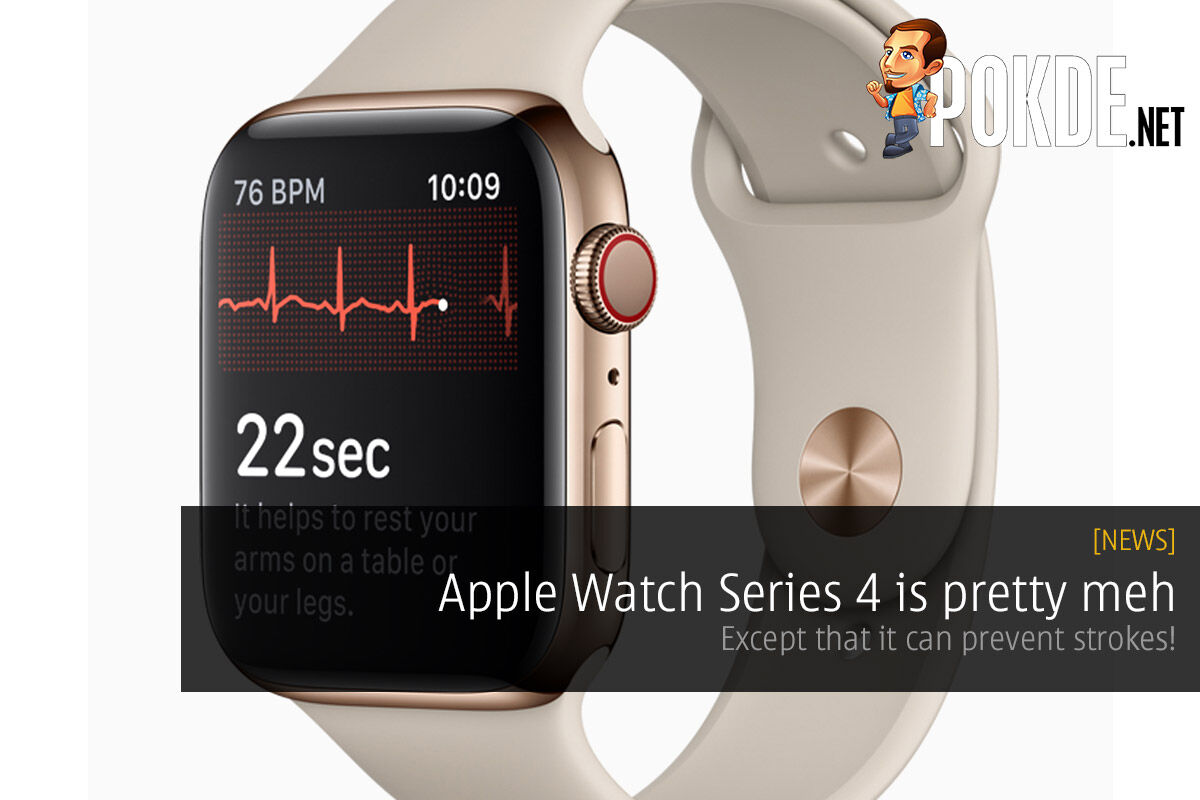 Apple Watch Series 4 is pretty meh — except that it can prevent strokes! 24