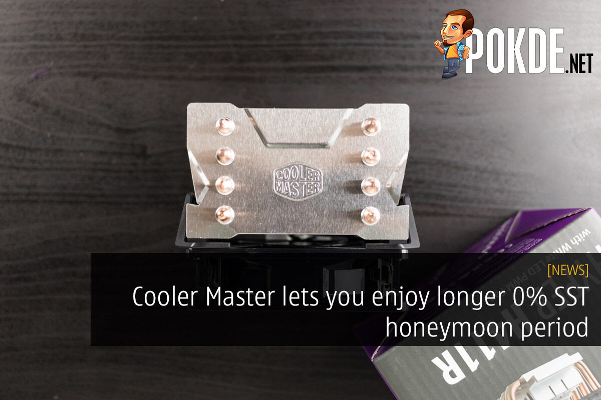 Cooler Master lets you enjoy longer 0% SST honeymoon period — pricelist to only be updated on 24th September! 23
