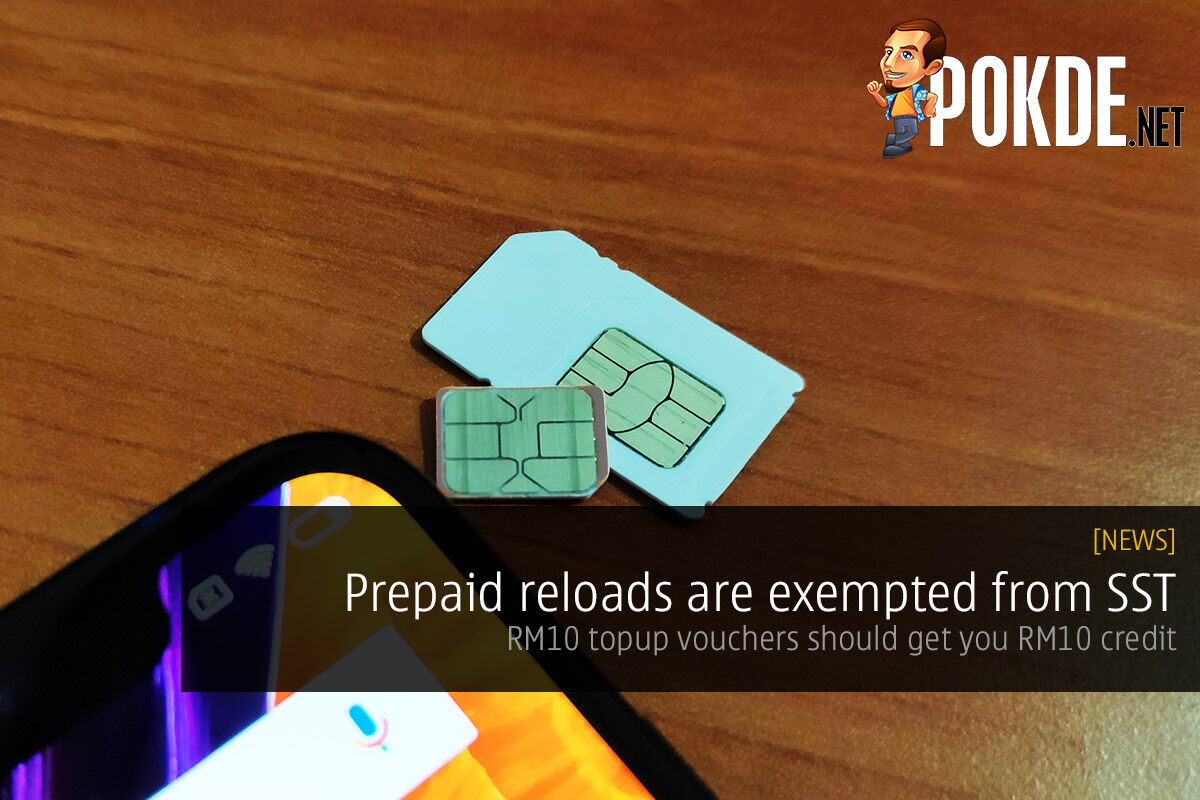 Prepaid reloads are exempted from SST — reloading RM10 should get you RM10 credit 25