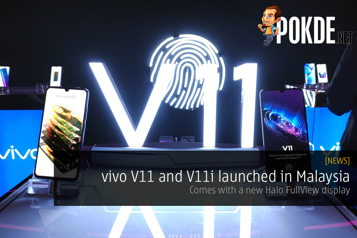vivo V11 and V11i launched in Malaysia — comes with a new Halo FullView display 25