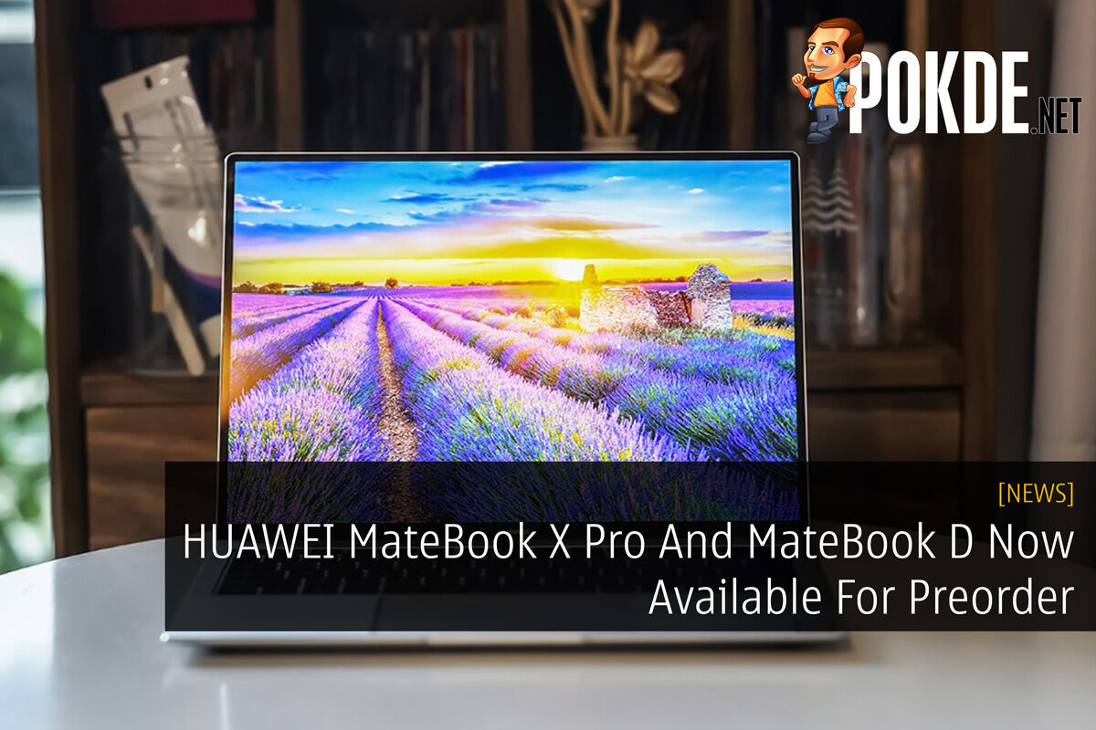 HUAWEI MateBook X Pro And MateBook D Now Available For Preorder 25