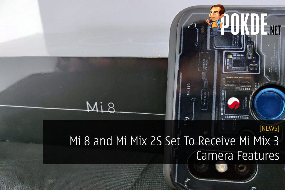 Mi 8 and Mi Mix 2S Set To Receive Mi Mix 3 Camera Features 26