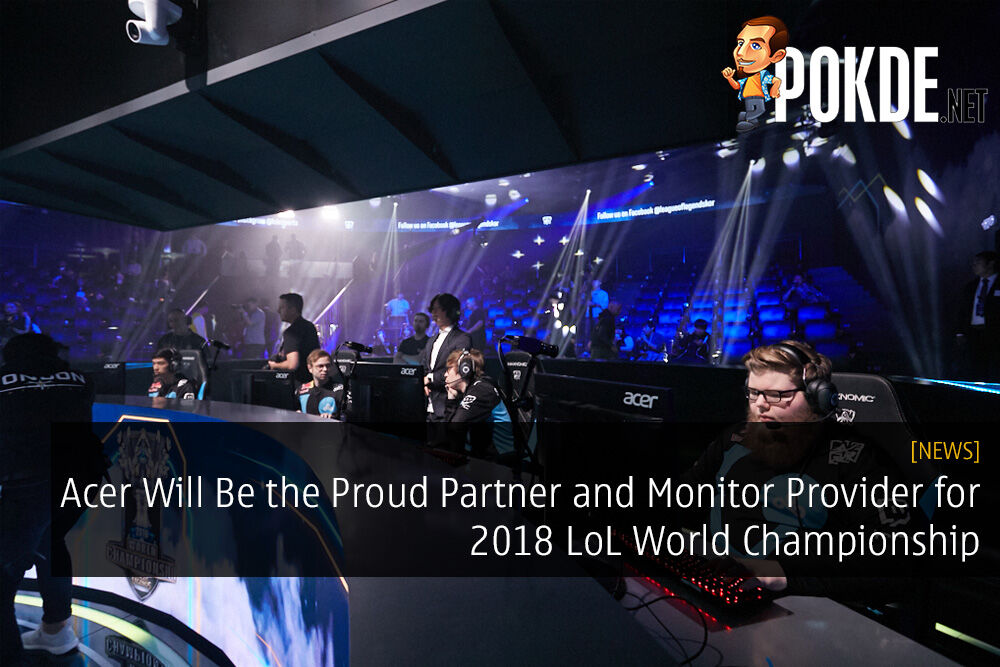 Acer Will Be the Proud Partner and Monitor Provider for 2018 League of Legends World Championship 28
