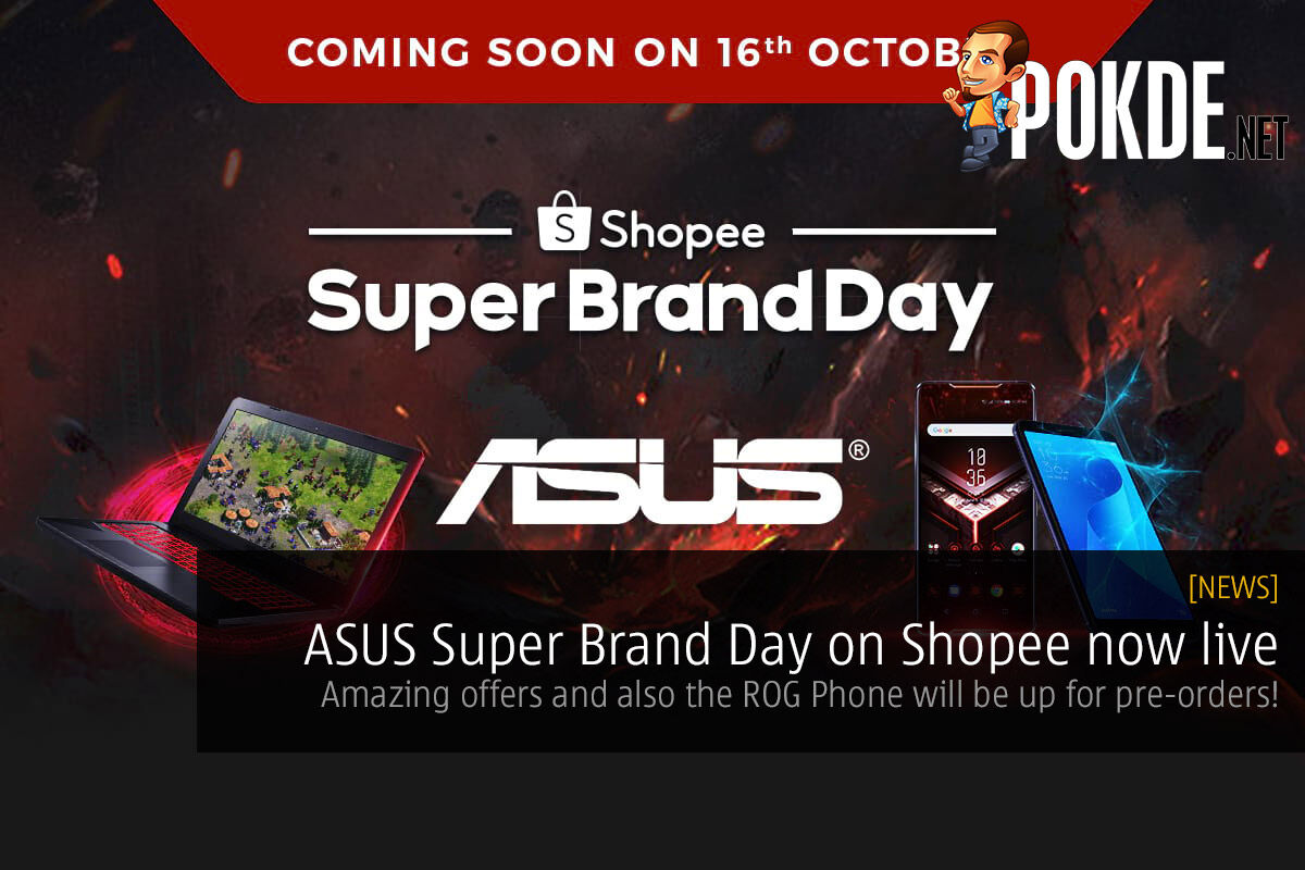 ASUS Super Brand Day on Shopee now live — amazing offers and ROG Phone up for pre-order! 36