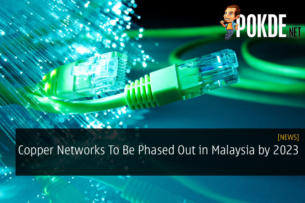 Copper Networks To Be Phased Out in Malaysia by 2023