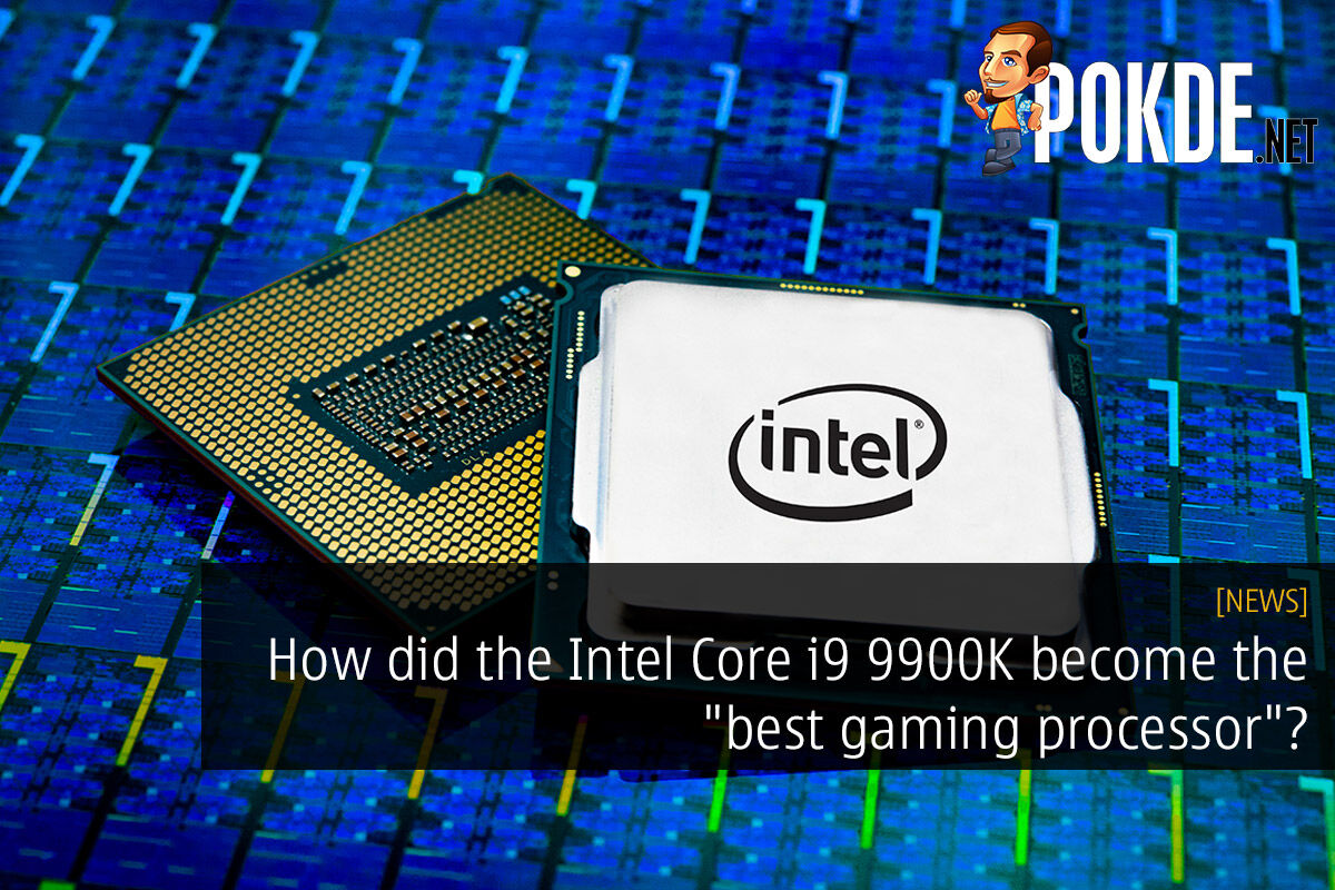 How did the Intel Core i9 9900K become the "best gaming processor"? By hiring a company which doesn't even know how to do benchmarks properly 36