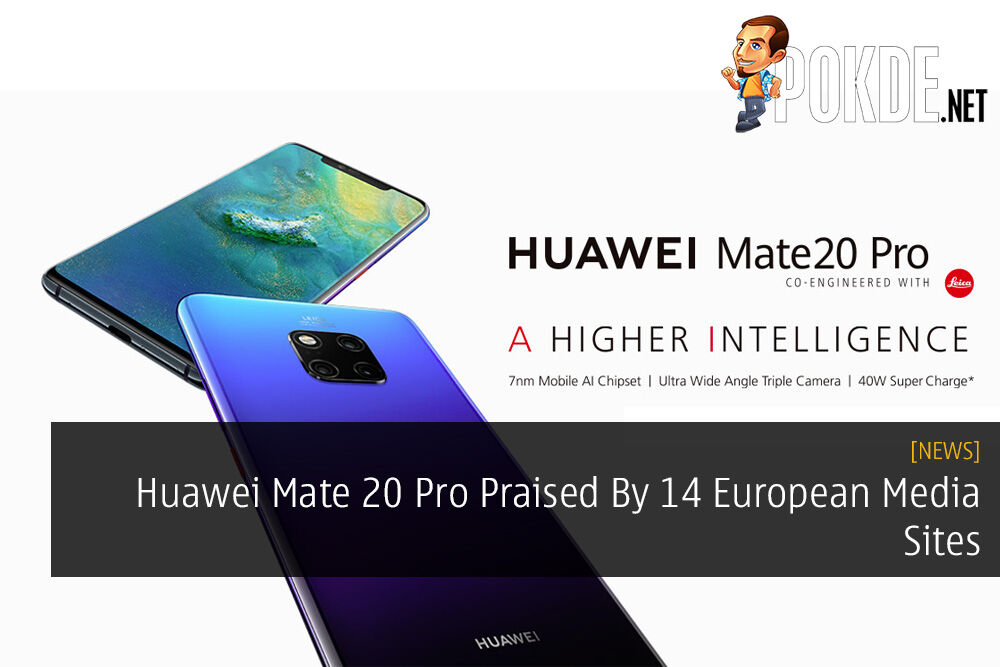 Huawei Mate 20 Pro Praised By 14 European Media Sites