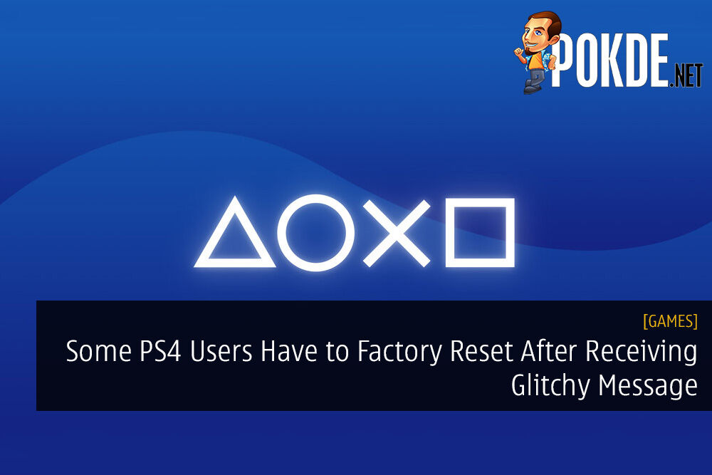 Some PS4 Users Have To Factory Reset After Receiving Glitchy Message –