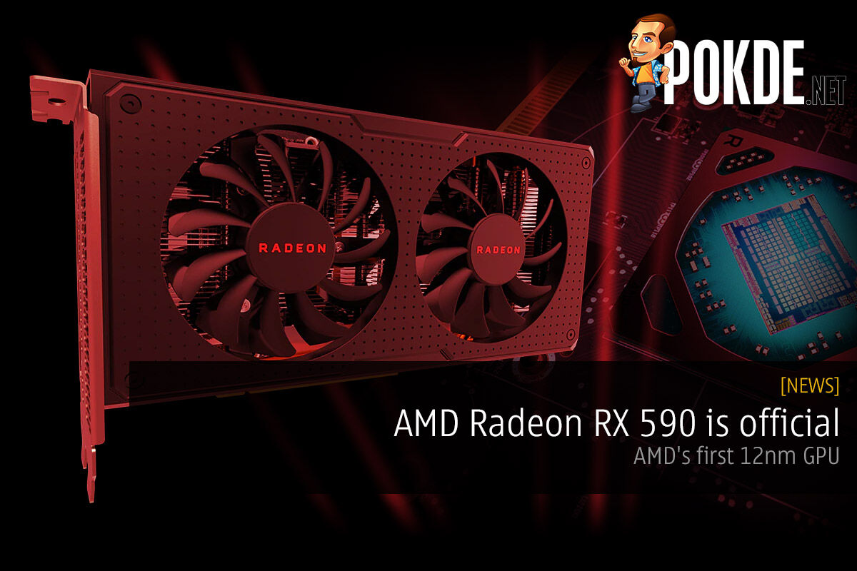 AMD Radeon RX 590 is official — AMD's first 12nm GPU 37