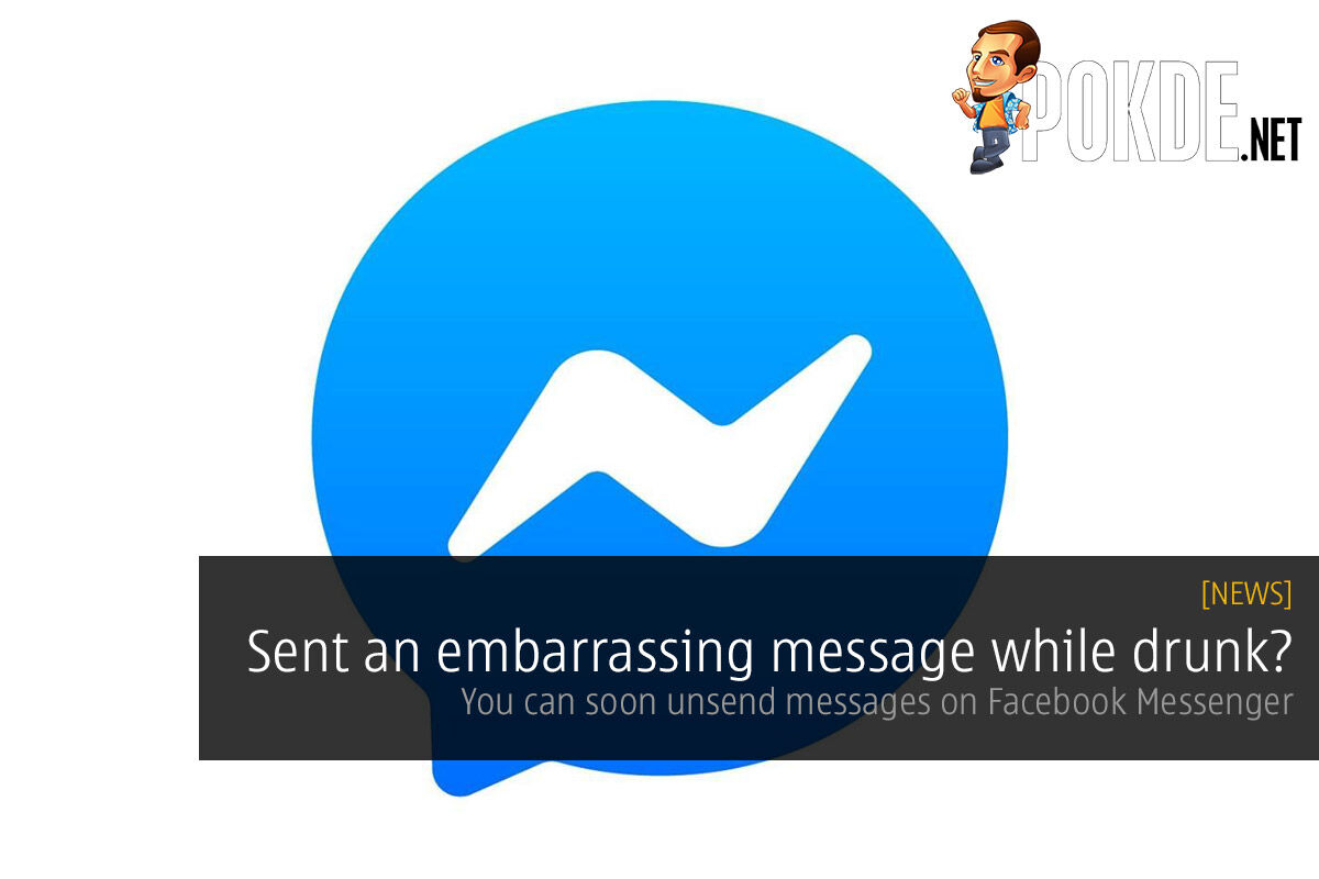 Sent an embarrassing message while drunk? You can soon unsend messages on Facebook Messenger 34
