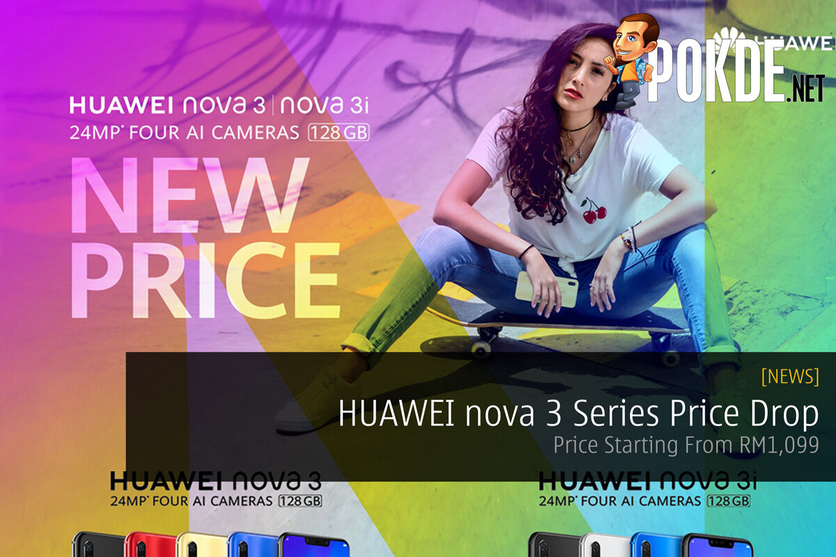 HUAWEI nova 3 Series Price Drop — Price Starting From RM1,099 26