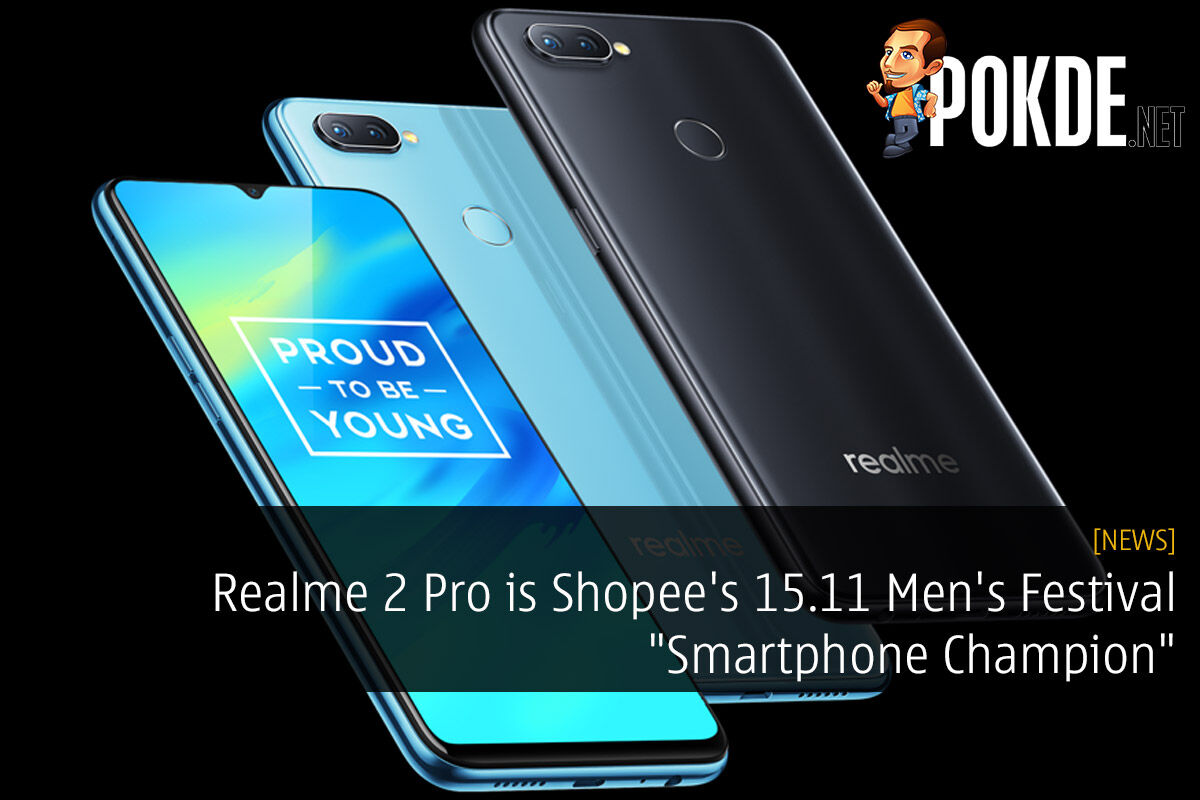 Realme 2 Pro is Shopee's 15.11 Men's Festival "Smartphone Champion" 36