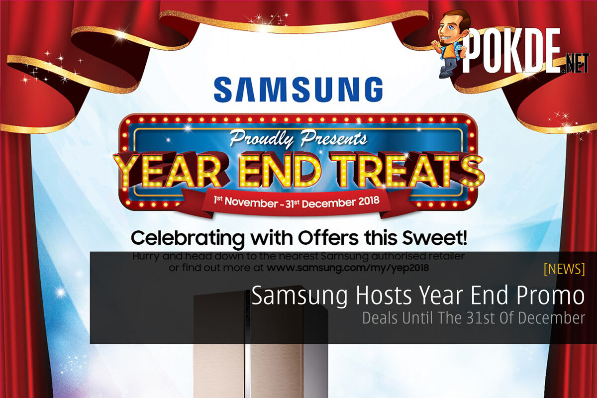 Samsung Hosts Year End Promo — Deals Until The 31st Of December 26