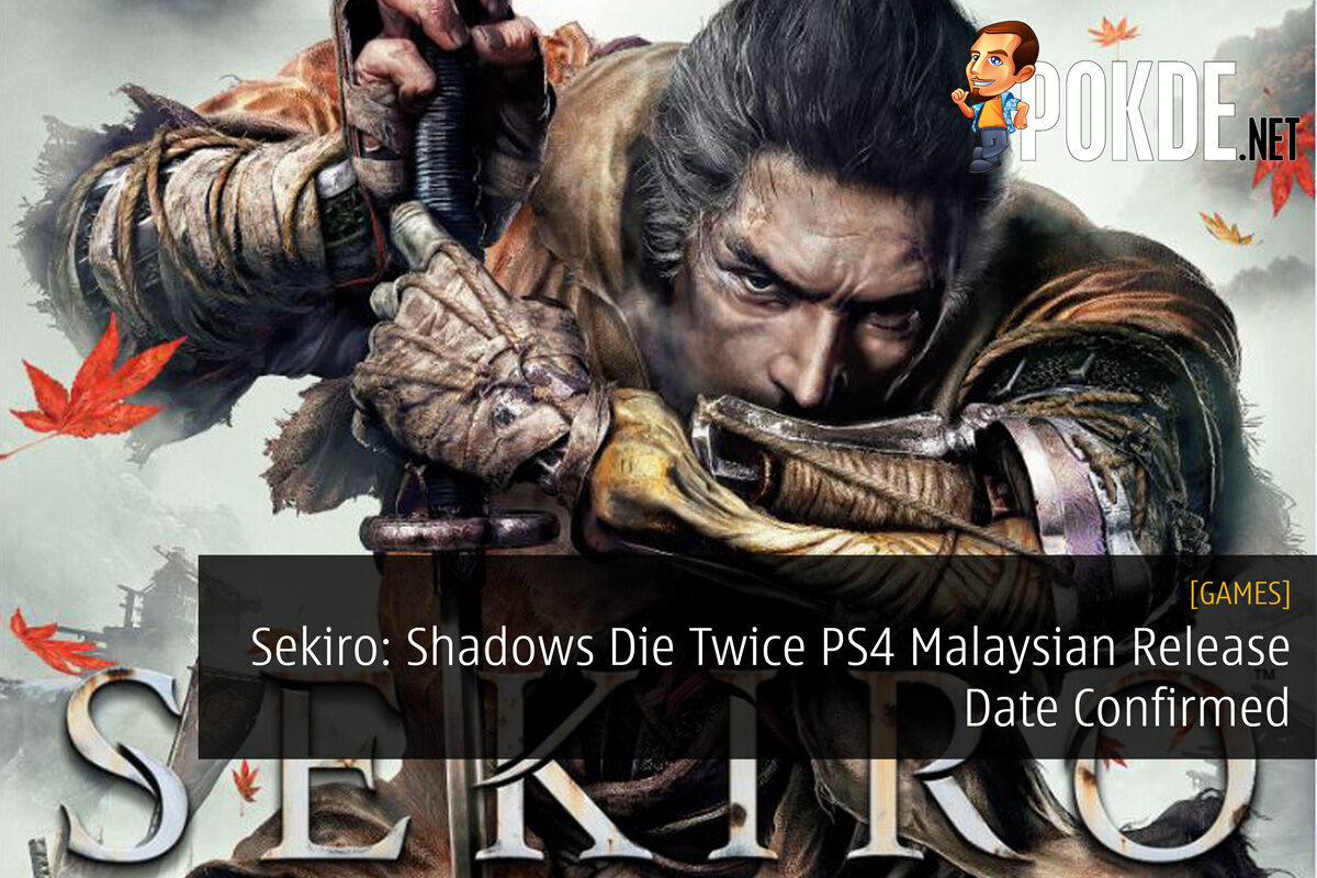 Sekiro: Shadows Die Twice PS4 Malaysian Release Date Confirmed