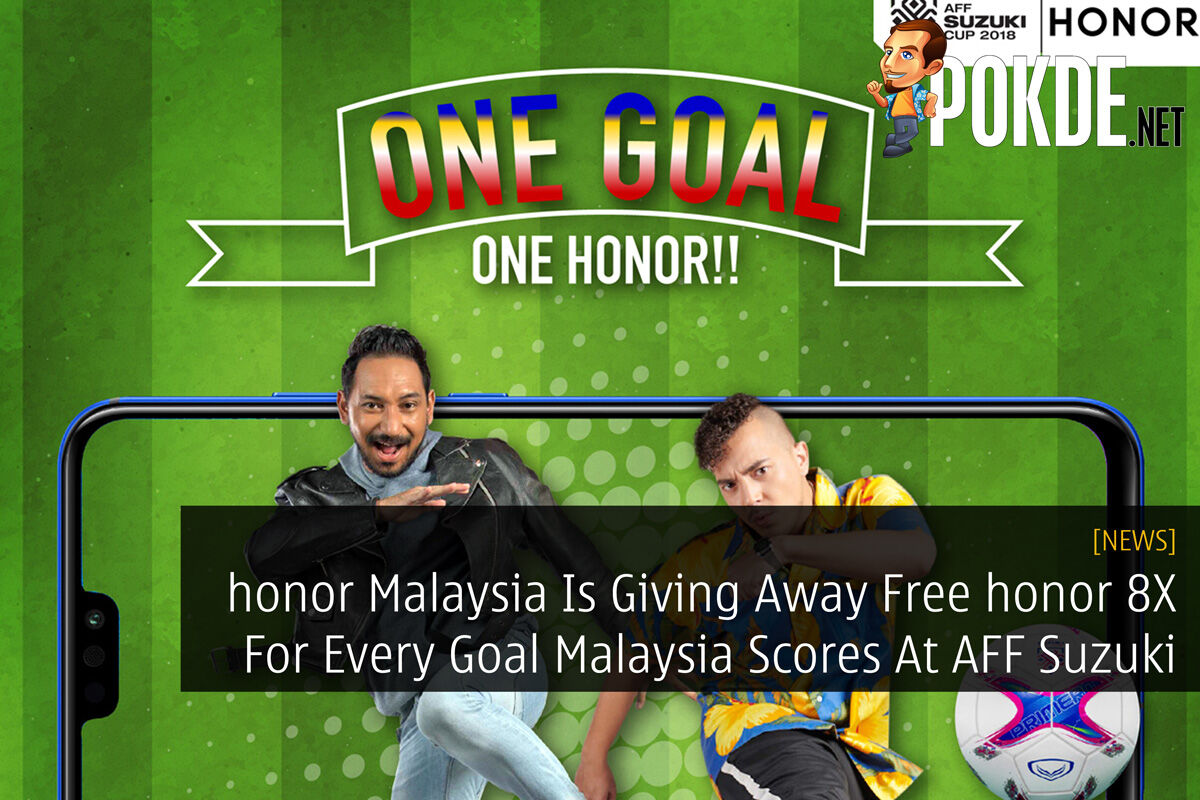honor Malaysia Is Giving Away Free honor 8X For Every Goal Malaysia Scores At AFF Suzuki Cup 2018 30