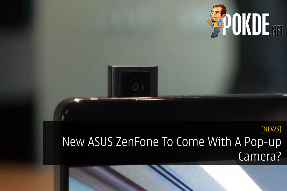 New ASUS ZenFone To Come With A Pop-up Camera? 36