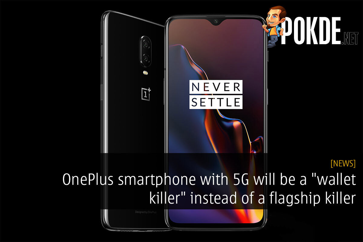OnePlus smartphone with 5G will be a "wallet killer" instead of a flagship killer 30