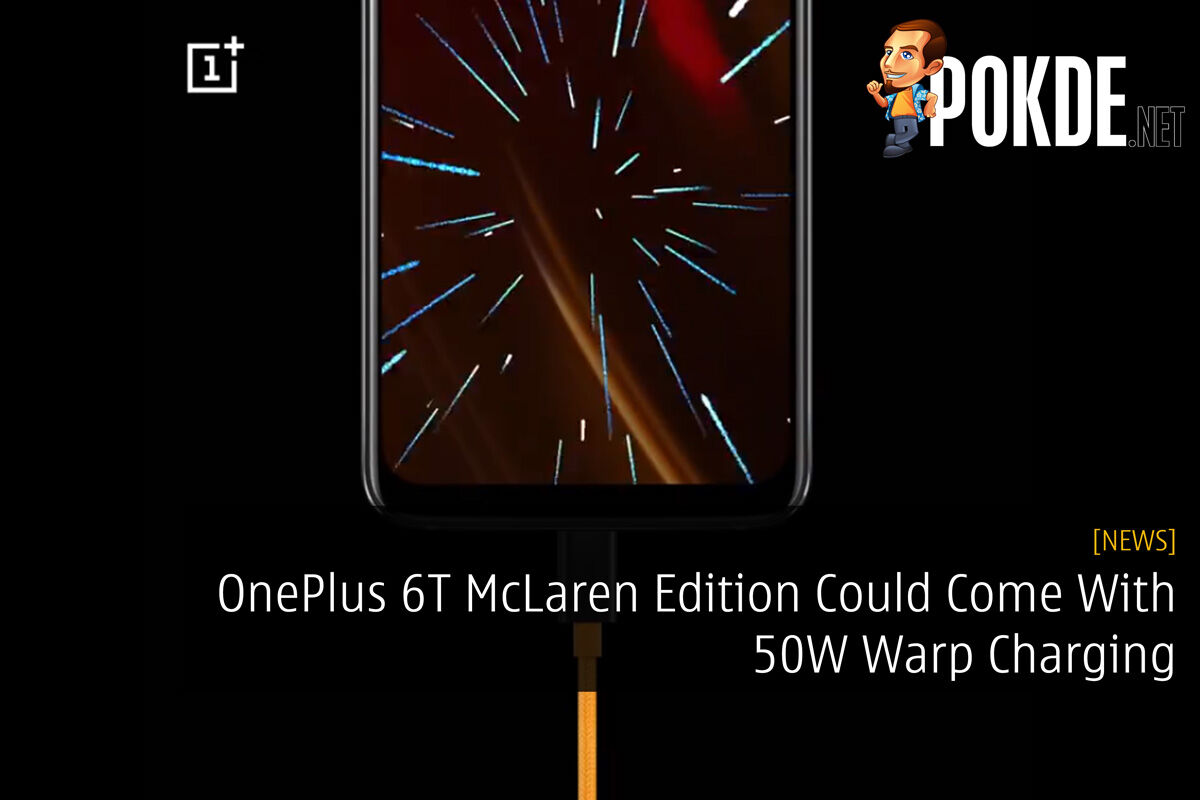 OnePlus 6T McLaren Edition Could Come With 50W Warp Charging 42