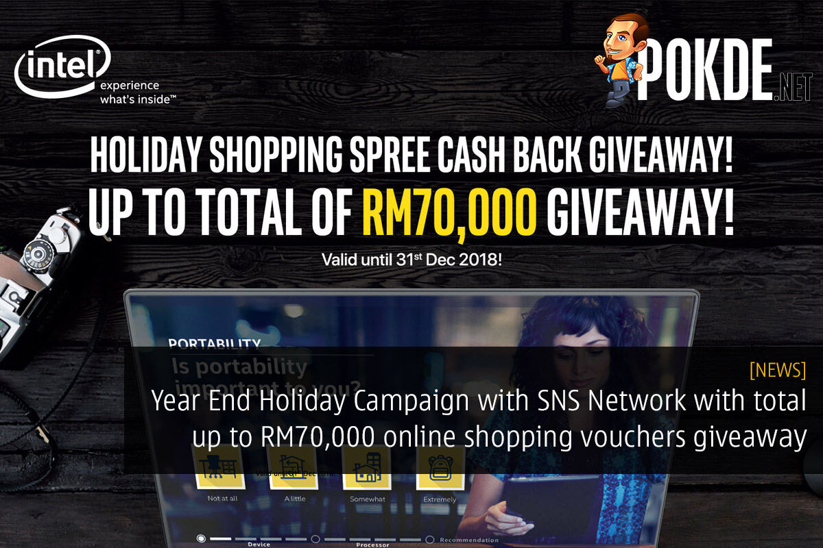 Year End Holiday Campaign with SNS Network with total up to RM70,000 online shopping vouchers giveaway 31