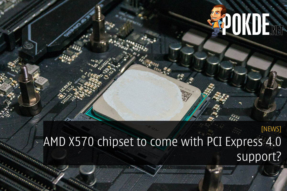 AMD X570 chipset to come with PCI Express 4.0 support? 31