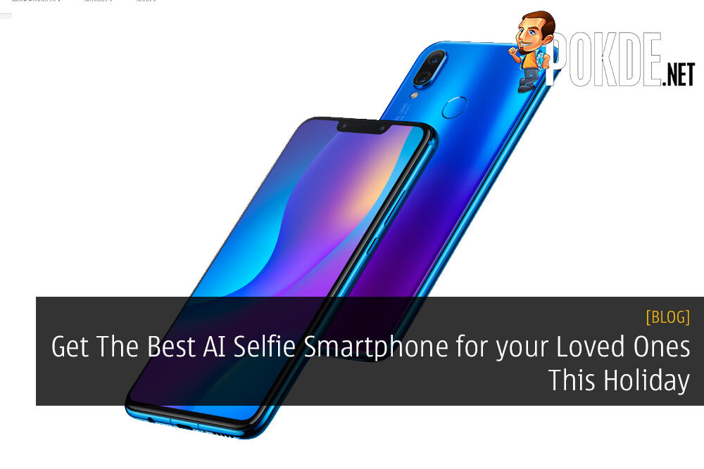 Get The Best AI Selfie Smartphone for your Loved Ones This Holiday - Priced from RM1,099 36