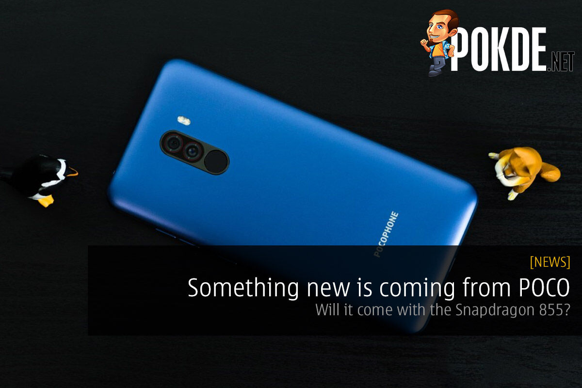 Something new is coming from POCO — will it come with the Snapdragon 855? 25
