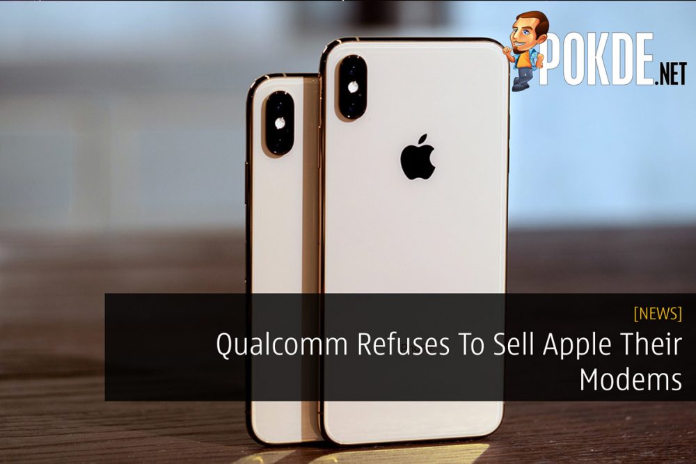 Qualcomm Refuses To Sell Apple Their Modems 29
