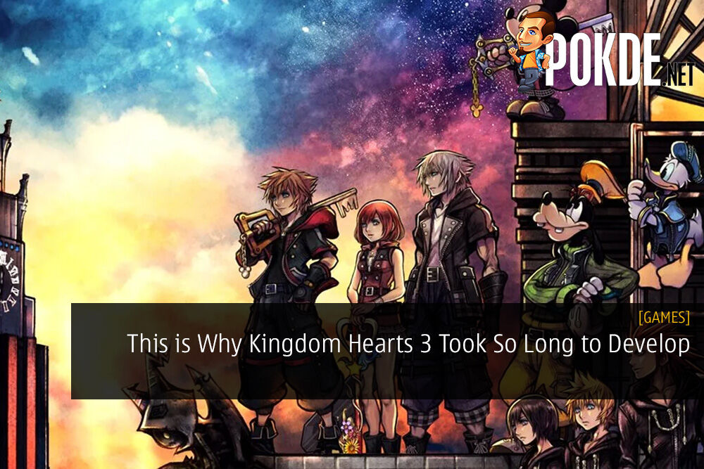 This is Why Kingdom Hearts 3 Took So Long to Develop