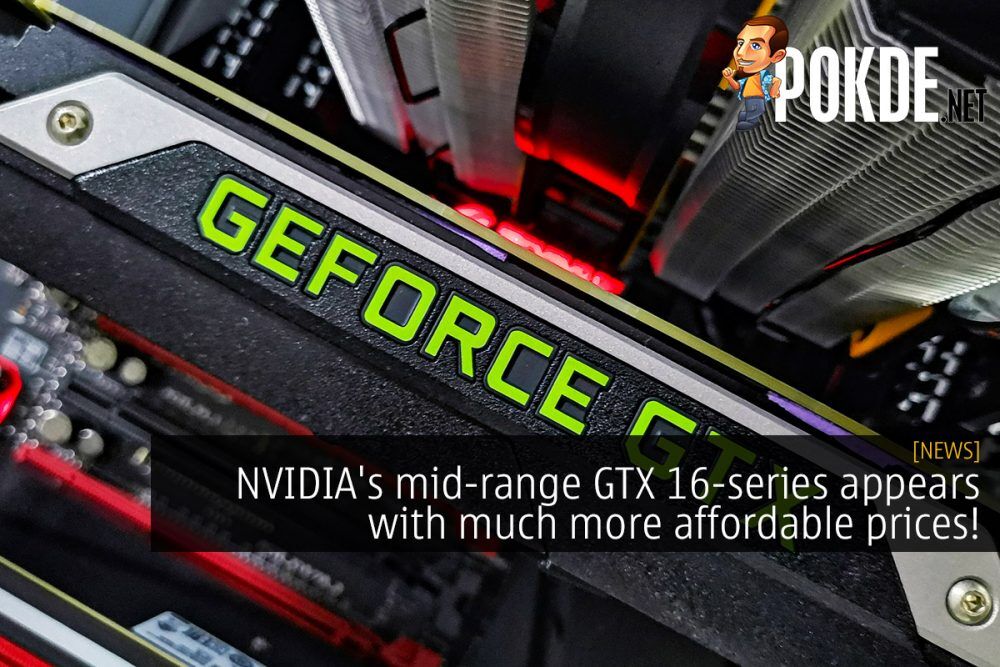 NVIDIA's mid-range GTX 16-series appears with much more affordable prices! 25
