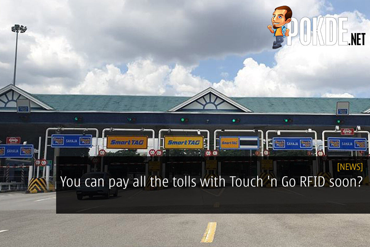 You can pay all the tolls with Touch 'n Go RFID soon? 29