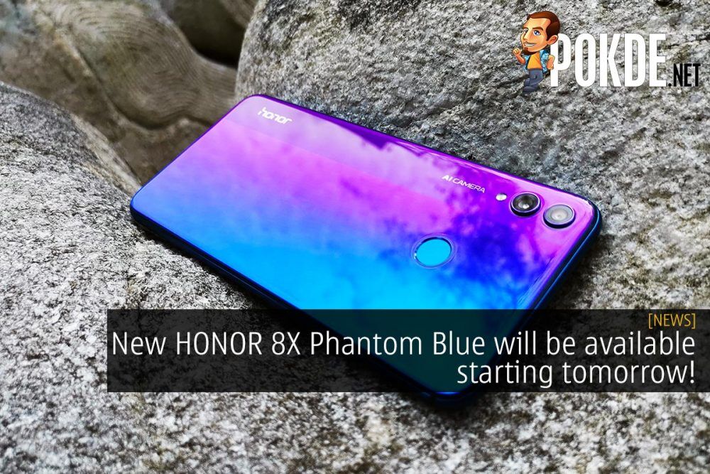 New HONOR 8X Phantom Blue will be available starting tomorrow! 33