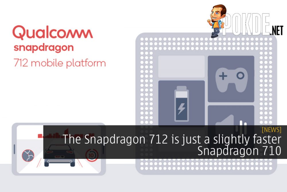 The Snapdragon 712 is just a slightly faster Snapdragon 710 23