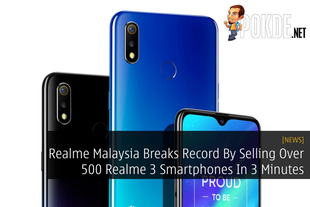 Realme Malaysia Breaks Record By Selling Over 500 Realme 3 Smartphones In 3 Minutes 33