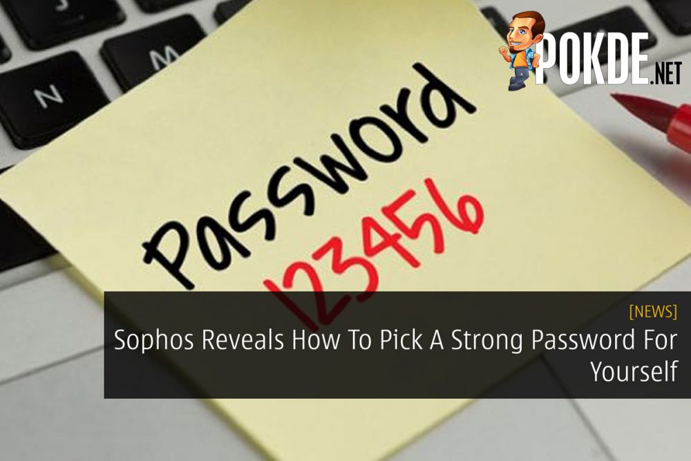 Sophos Reveals How To Pick A Strong Password For Yourself 29