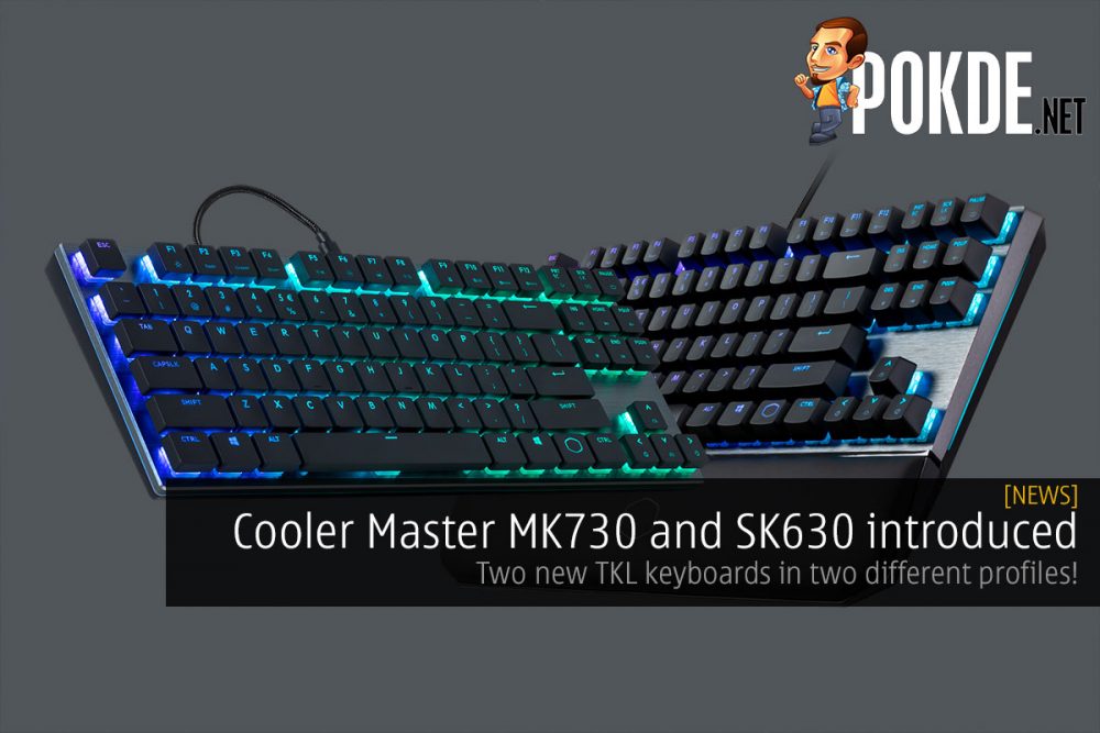 Cooler Master MK730 and SK630 introduced — two new TKL keyboards in two different profiles! 31