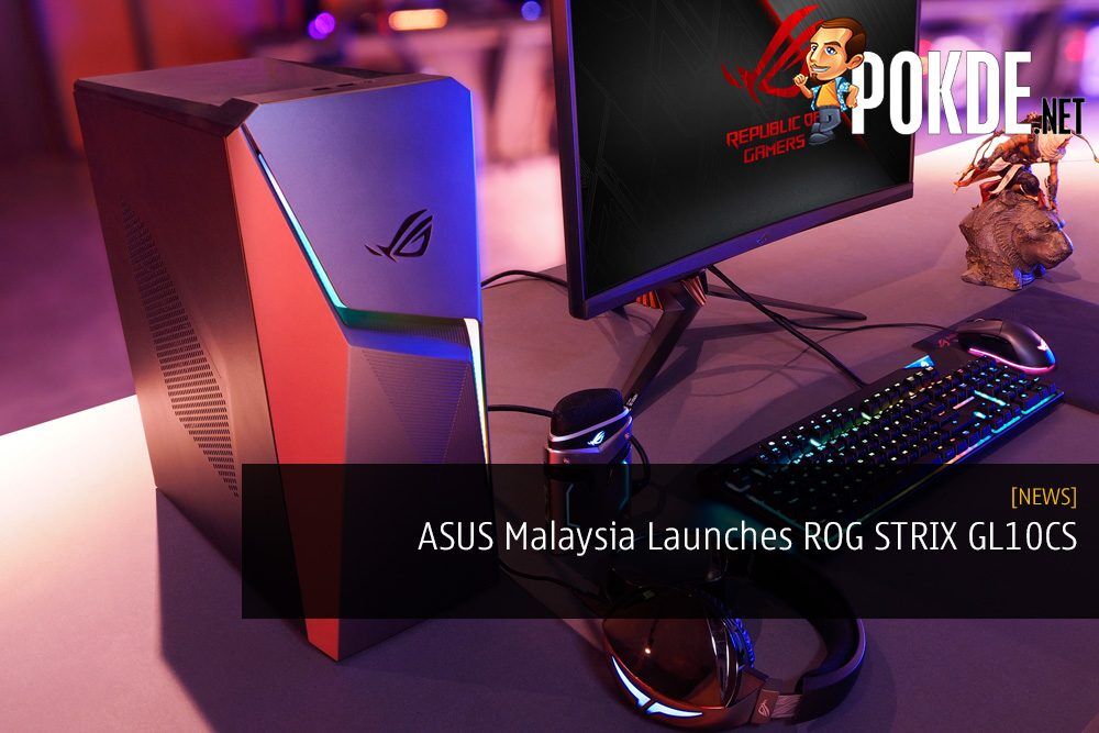 Asus Malaysia Launches Rog Strix Gl10Cs - Affordable And Value-For-Money  Gaming Pc – Pokde.Net