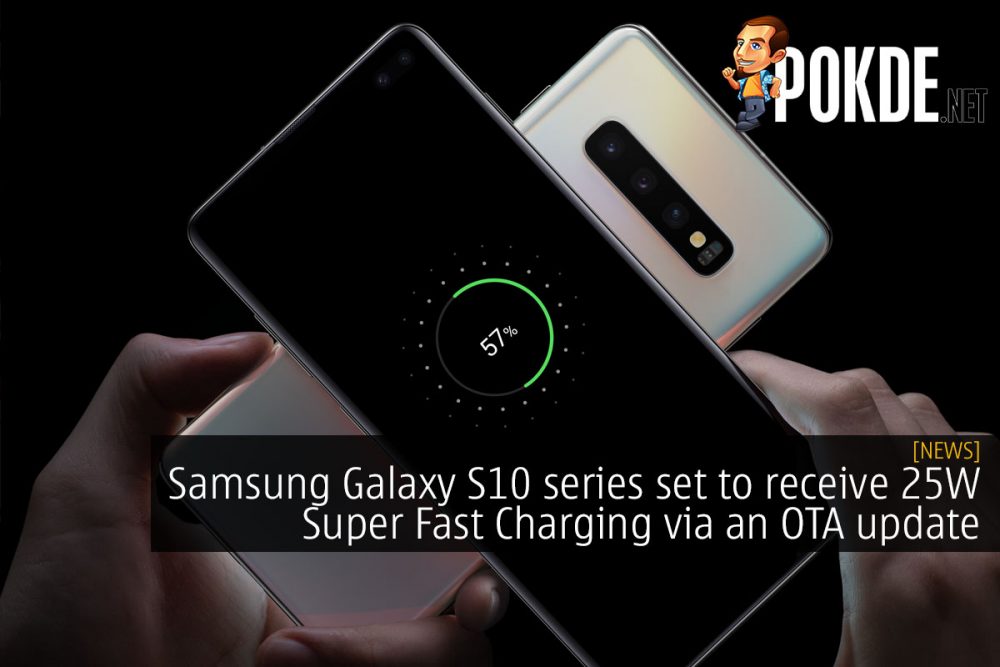 Samsung Galaxy S10 series set to receive 25W Super Fast Charging via an OTA update 25