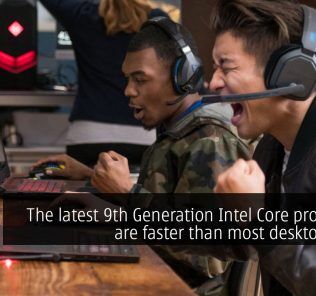 The latest 9th Generation Intel Core processors are faster than most desktop CPUs! 30