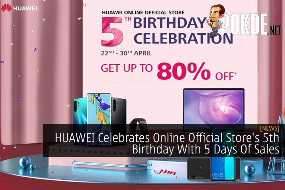 HUAWEI Celebrates Online Official Store's 5th Birthday With 5 Days Of Sales 30