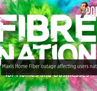 [UPDATED] Maxis Home Fiber outage affecting users nationwide 26