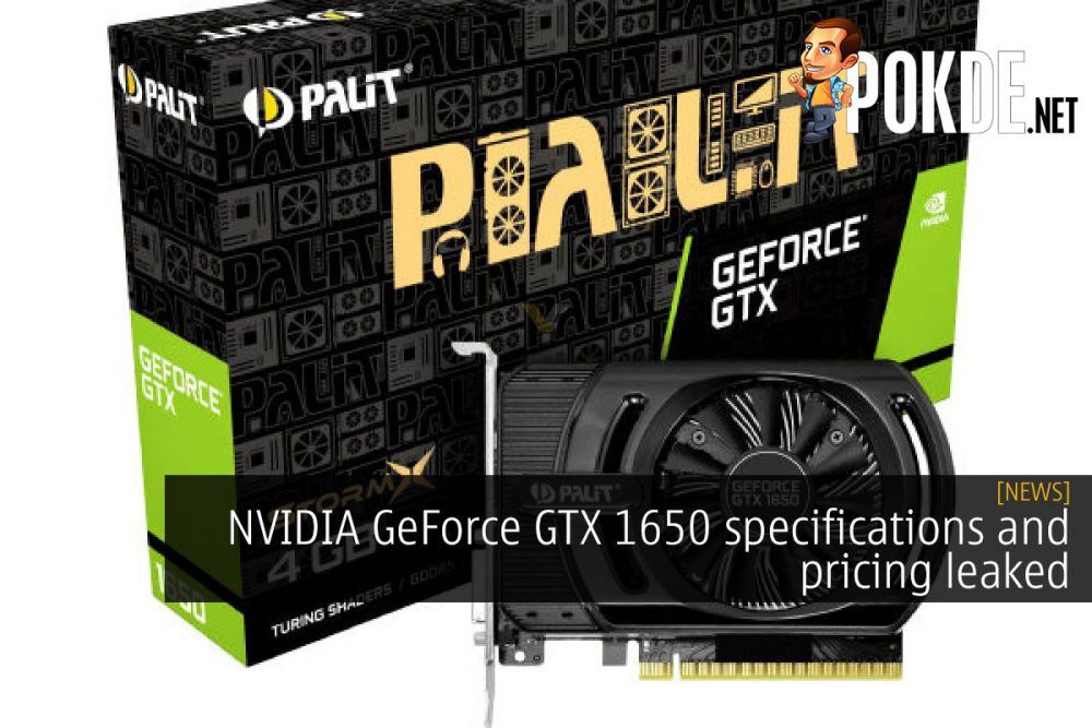 NVIDIA GeForce GTX 1650 specifications and pricing leaked 25