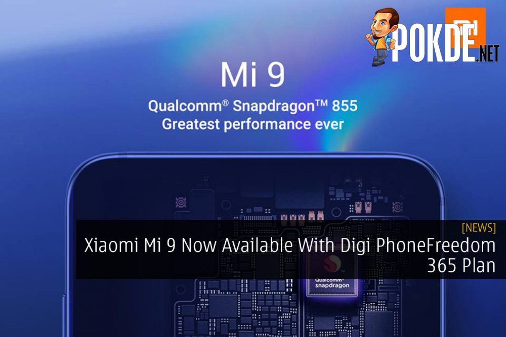 Xiaomi Mi 9 Now Available With Digi PhoneFreedom 365 Plan 25