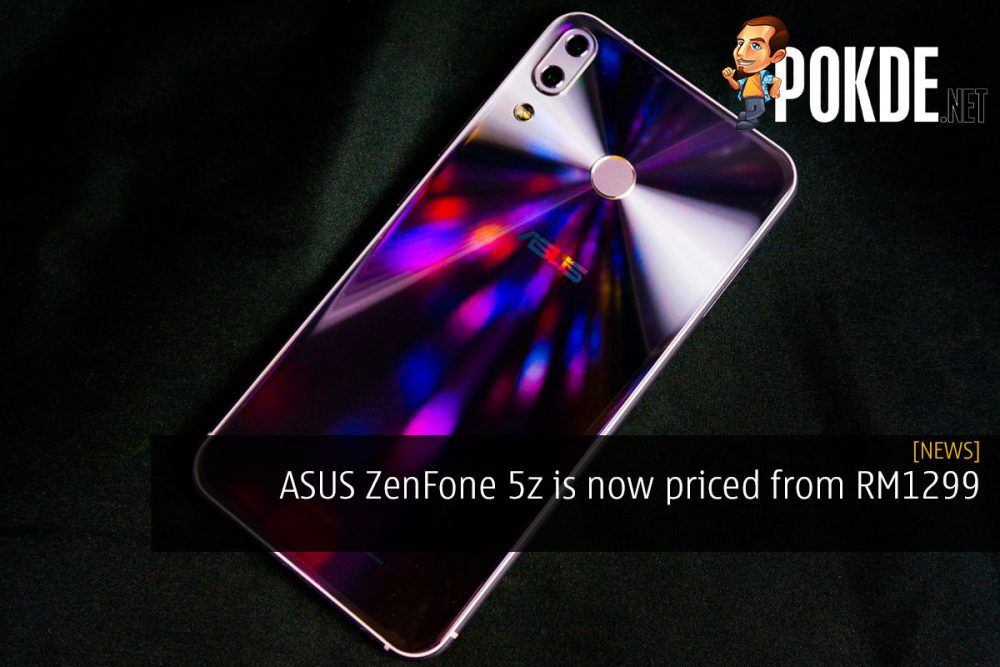 ASUS ZenFone 5z is now priced from RM1299 25