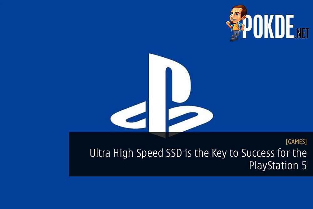 Ultra High Speed SSD is the Key to Success for the PlayStation 5
