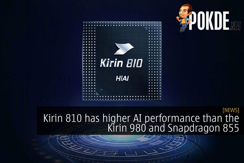 Kirin 810 has higher AI performance than the Kirin 980 and Snapdragon 855 35