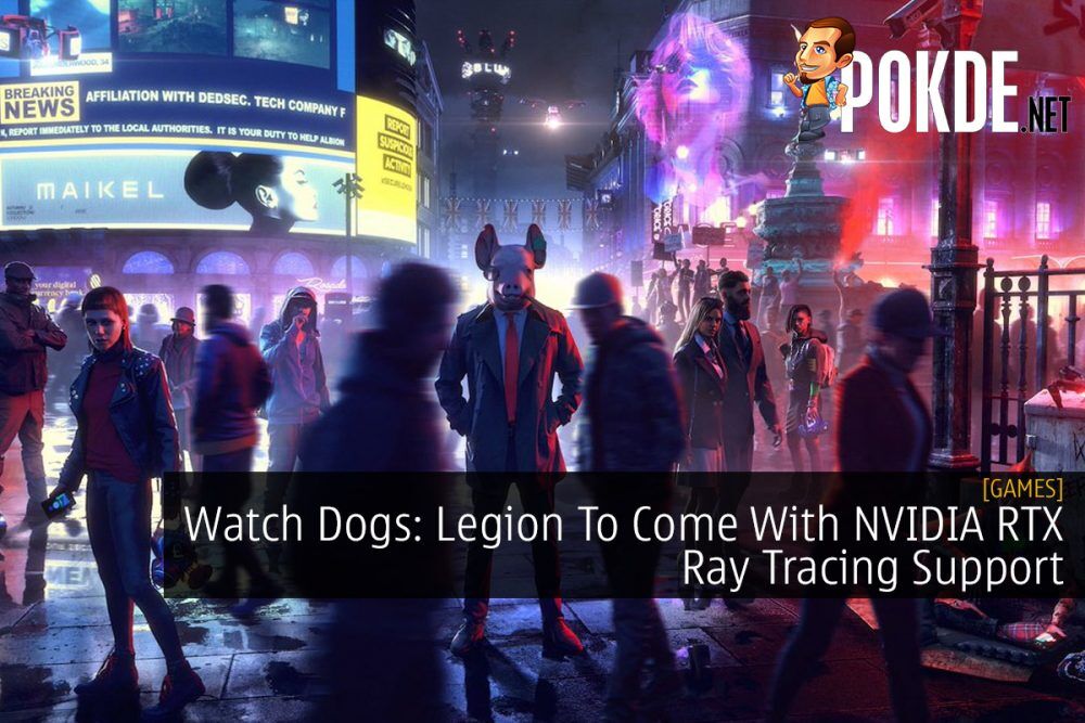 Watch Dogs: Legion To Come With NVIDIA RTX Ray Tracing Support 26